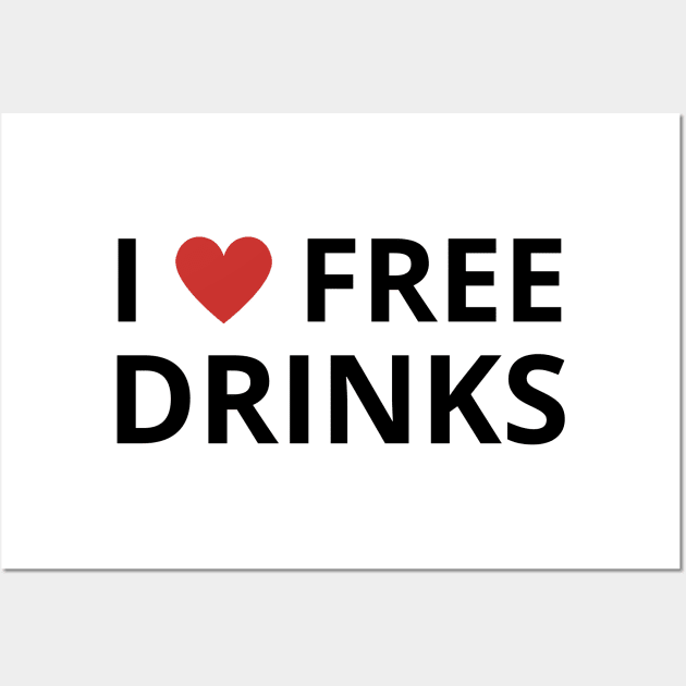 i love free drinks Wall Art by mdr design